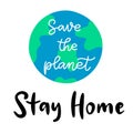 Banner with stay home, safe lettering for concept design. Save the planet typography vector illustration Royalty Free Stock Photo