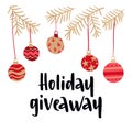 Holiday giveaway. Modern style lettering and hand drawn winter celebration elements.