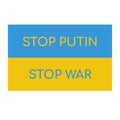 Banner text Stop Putin Stop War with flag of Ukraine. International protest, stop the war and aggression against Ukraine. Call for