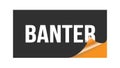 BANTER text written on black orange sticker