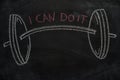 Barbell and I can do it text on black chalkboard