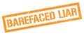 BAREFACED LIAR orange grungy rectangle stamp Royalty Free Stock Photo