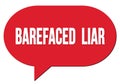 BAREFACED  LIAR text written in a red speech bubble Royalty Free Stock Photo