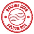 BARKING DOGS SELDOM BITE text on red round postal stamp sign