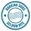 BARKING DOGS SELDOM BITE text on blue round postal stamp sign