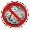 Barring a world government. The end of the new world order. Prohibited Illuminati. Ban mason. One dollar pyramid isolated Royalty Free Stock Photo