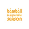 baseball is my favorite season black letter quote