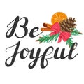 Be joyful. Lettering with Christmas illustration