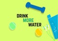 Drink more water. Fitness motivation quotes. Sport concept.