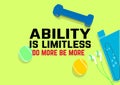 Ability is limitless do more be more. Fitness motivation quotes. Sport concept.