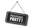 Vintage old black sign with Political party text