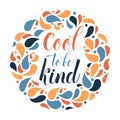 Cool to be kind text Motivational Quotes on color pattern background flat vector illustration