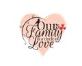 Our family is circle of love, vector. Wording design, lettering. Beautiful family quotes. Poster design in shape of a heart Royalty Free Stock Photo