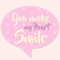 Inspirational motivational quote You make my heart Smile Talk Bubbles Polkadot Isolated Royalty Free Stock Photo