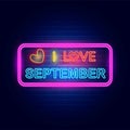 I love September neon light banner. Vector Illustration