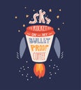 Skyrocket on my bulletproof coffee. Vector illustration with hand lettering.