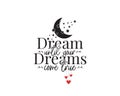 Dream until your dreams come true, vector. Motivational, inspirational, life quotes. Wording design, lettering Royalty Free Stock Photo