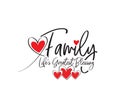 Family is life`s greatest blessing, vector. Wording design, lettering. Wall decals isolated on white background. Wall artwork, art