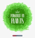 Vegan slogan. Powered by plants lettering. Template for your t-shirt, banner, card and other design works.