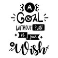 Lettering Typography Quote Poster Inspiration Motivation Lettering Quote Illustration A goal without plan it just a wish