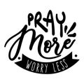 Pray More Worry Less Royalty Free Stock Photo