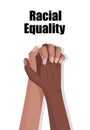 Black and white hands together concept. Campaign against racial discrimination of dark skin color. Equal rights concept. Stop