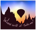 Silhouettes of a mountain range and a hot air balloon with hand lettering saying: `Where will it take me`? Royalty Free Stock Photo