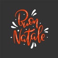 Buon Natale means Merry Christmas in italian - Hand drawn modern letterin