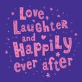 Love Laughter and Happily Ever After Royalty Free Stock Photo