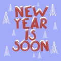 Card with quote `New year is soon`.Vector illustration. Royalty Free Stock Photo