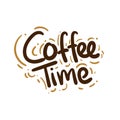 Coffee time drink beverage quote text typography design vector illustration