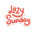 Lazy sunday quote text typography design vector illustration