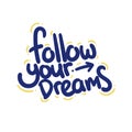 Follow your dream quote text typography design vector illustration