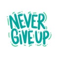 Never give up quote text typography design vector illustration Royalty Free Stock Photo