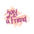 Just a friend quote text typography design graphic vector