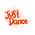 Just dance quote text typography design graphic vector