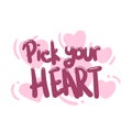 Pick your heart quote text typography design graphic vector