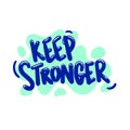 Keep stronger quote text typography design graphic vector