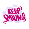 Keep smiling quote text typography design graphic vector Royalty Free Stock Photo