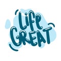 Life great quote text typography design graphic vector Royalty Free Stock Photo