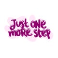 Just one more step quote text typography design graphic vector
