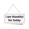 I am thankful for today tag on white