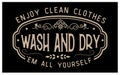 Vintage laundry sign symbols vector illustration isolated. Laundry service room label, tag, poster design for shop. enjoy clean cl