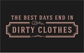 Vintage laundry sign symbols vector illustration isolated. the best days end in dirty clothes