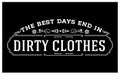 Vintage laundry sign symbols vector illustration isolated. the best days end in dirty clothes