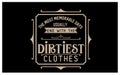 Vintage laundry sign vector illustration isolated. The most memorable days usually end with the dirtiest clothes