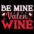 Be Mine Valen Wine, 14 February typography design