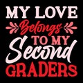 My Love Belongs To My Second Graders, 14 February typography design