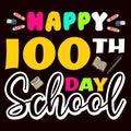 Happy 100th Day School, typography design for kindergarten pre k preschool