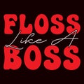 Floss Like A Boss, 14 February typography design